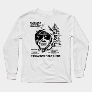 Montana - Home of The Unabomber Long Sleeve T-Shirt